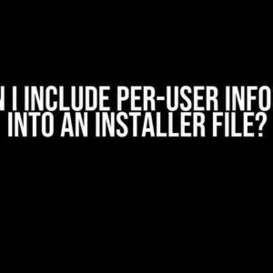 How Can I Include Per-User Information into an Installer File?