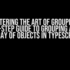 Mastering the Art of GroupBy: A Step-by-Step Guide to Grouping a Nested Array of Objects in TypeScript