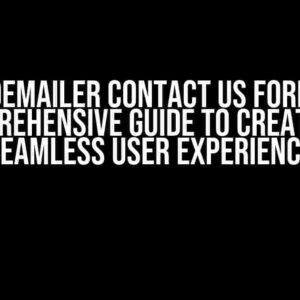 Nodemailer Contact Us Form: A Comprehensive Guide to Creating a Seamless User Experience