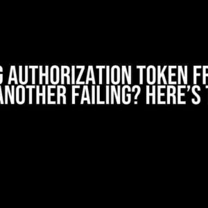 Passing Authorization Token from One API to Another Failing? Here’s the Fix!