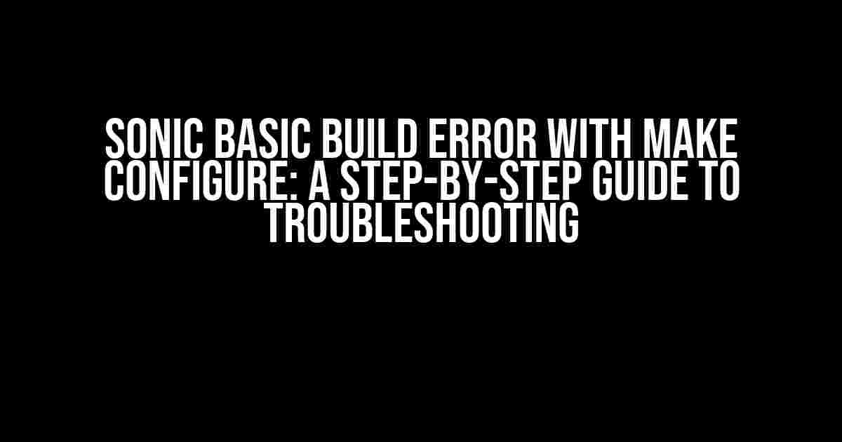 SONiC Basic Build Error with make configure: A Step-by-Step Guide to Troubleshooting